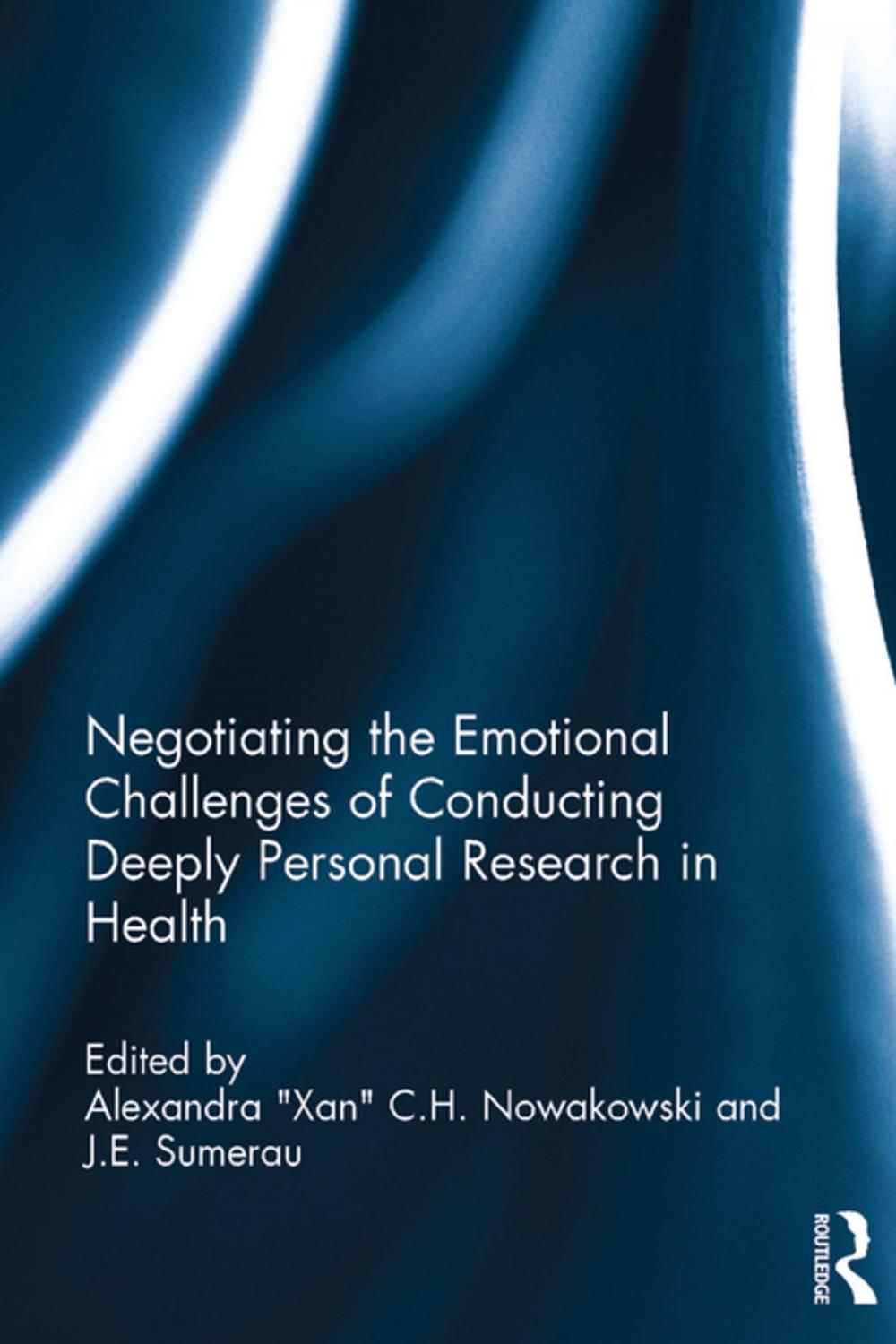 Big bigCover of Negotiating the Emotional Challenges of Conducting Deeply Personal Research in Health