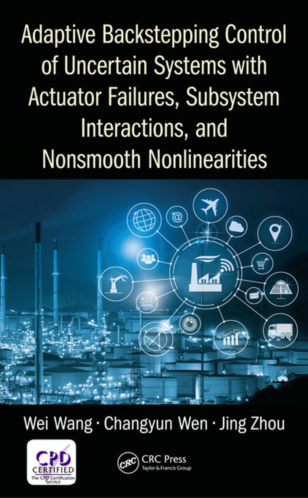 Big bigCover of Adaptive Backstepping Control of Uncertain Systems with Actuator Failures, Subsystem Interactions, and Nonsmooth Nonlinearities