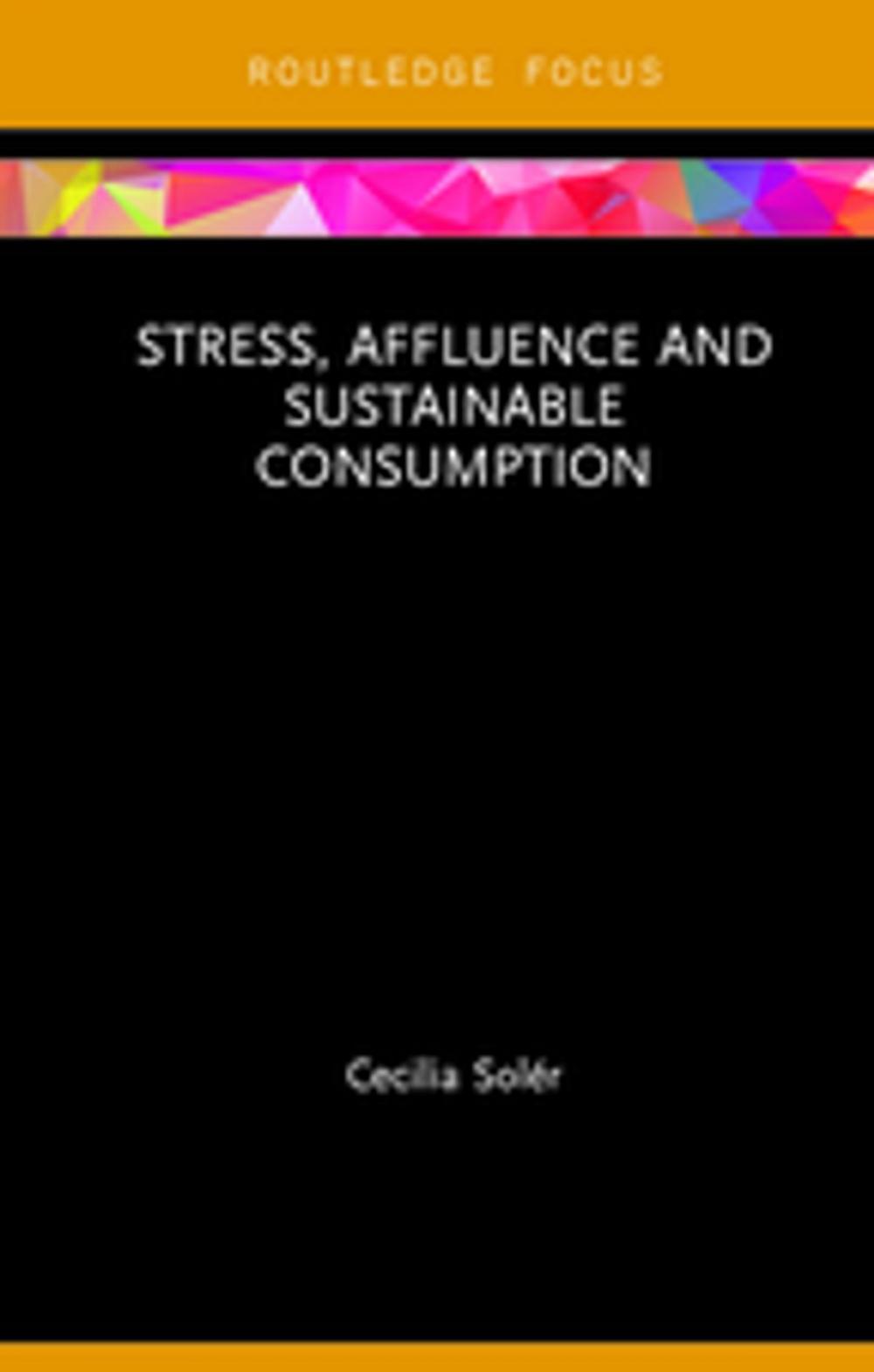 Big bigCover of Stress, Affluence and Sustainable Consumption