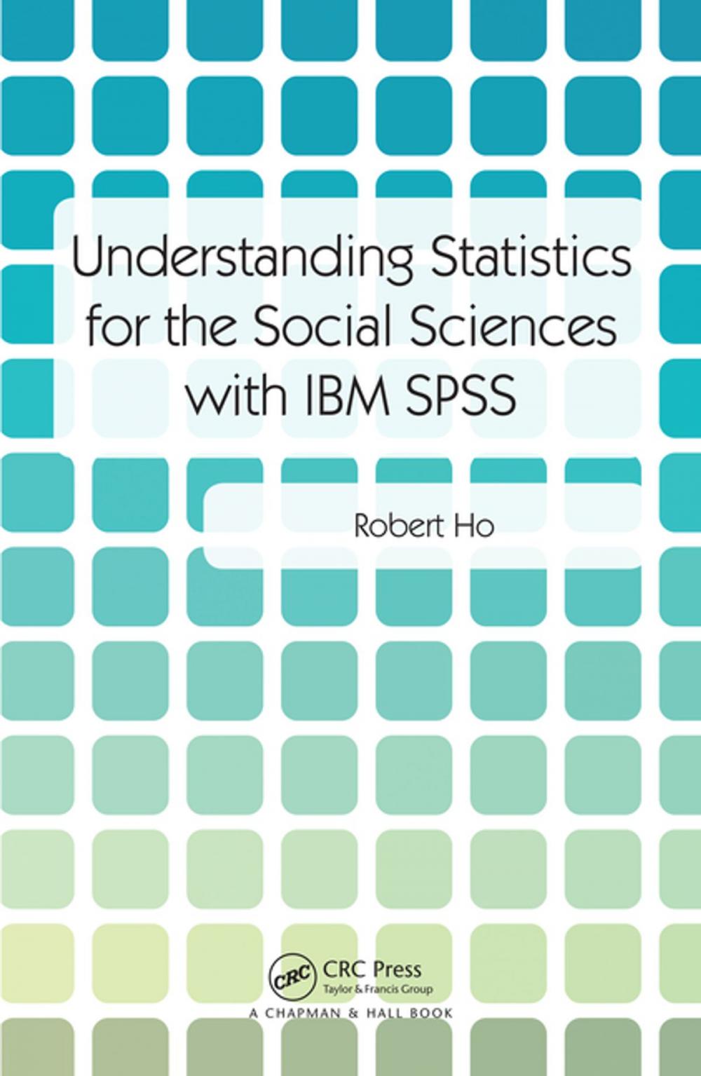 Big bigCover of Understanding Statistics for the Social Sciences with IBM SPSS