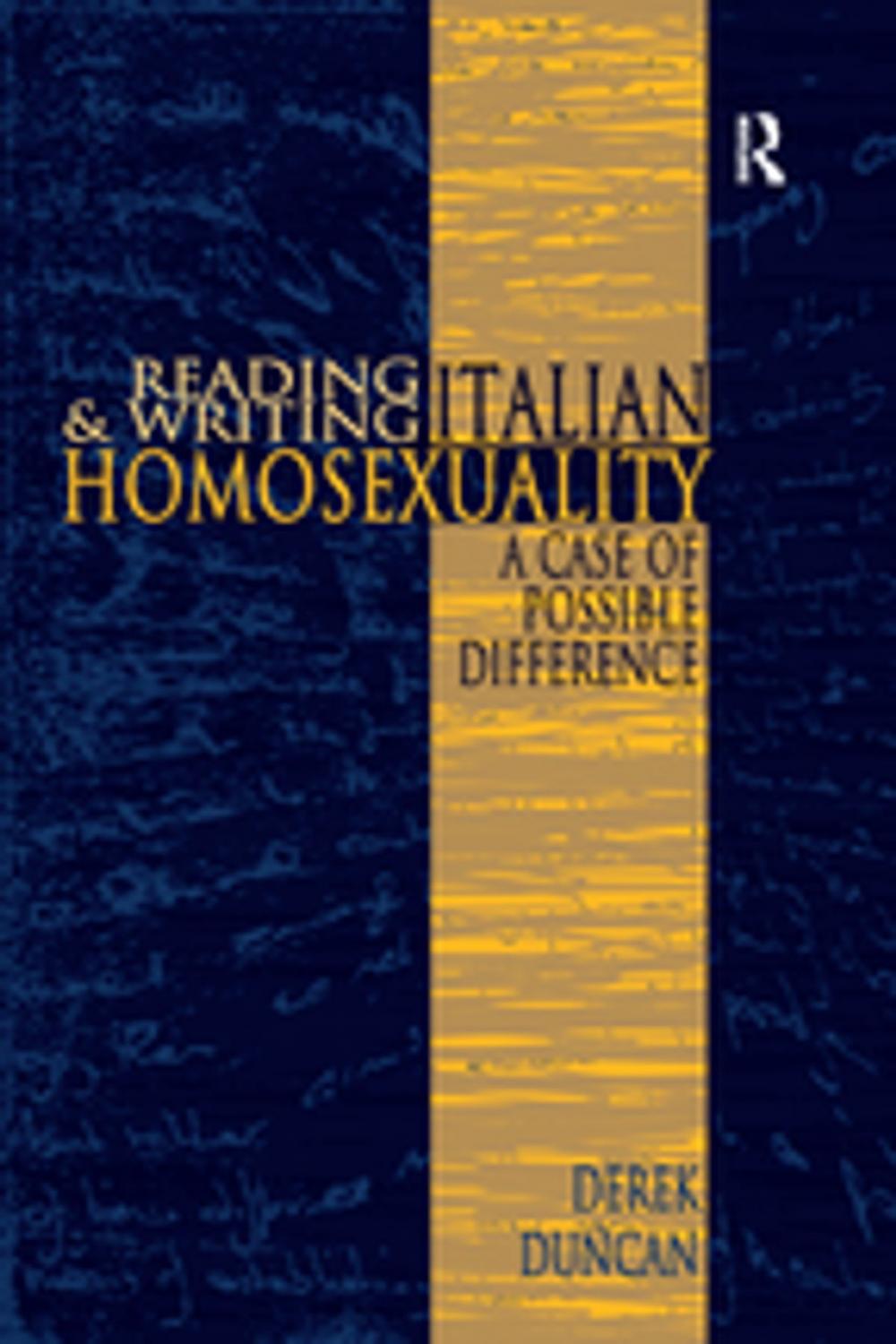 Big bigCover of Reading and Writing Italian Homosexuality