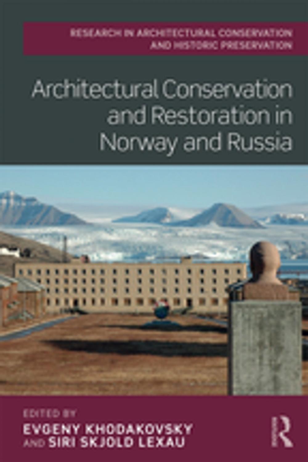 Big bigCover of Architectural Conservation and Restoration in Norway and Russia