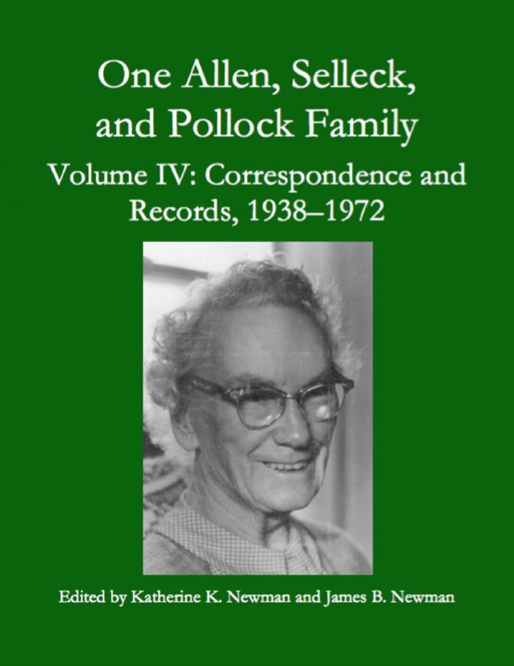 Big bigCover of One Allen, Selleck, and Pollock Family, Volume Ⅳ: Correspondence and Records, 1938-1972