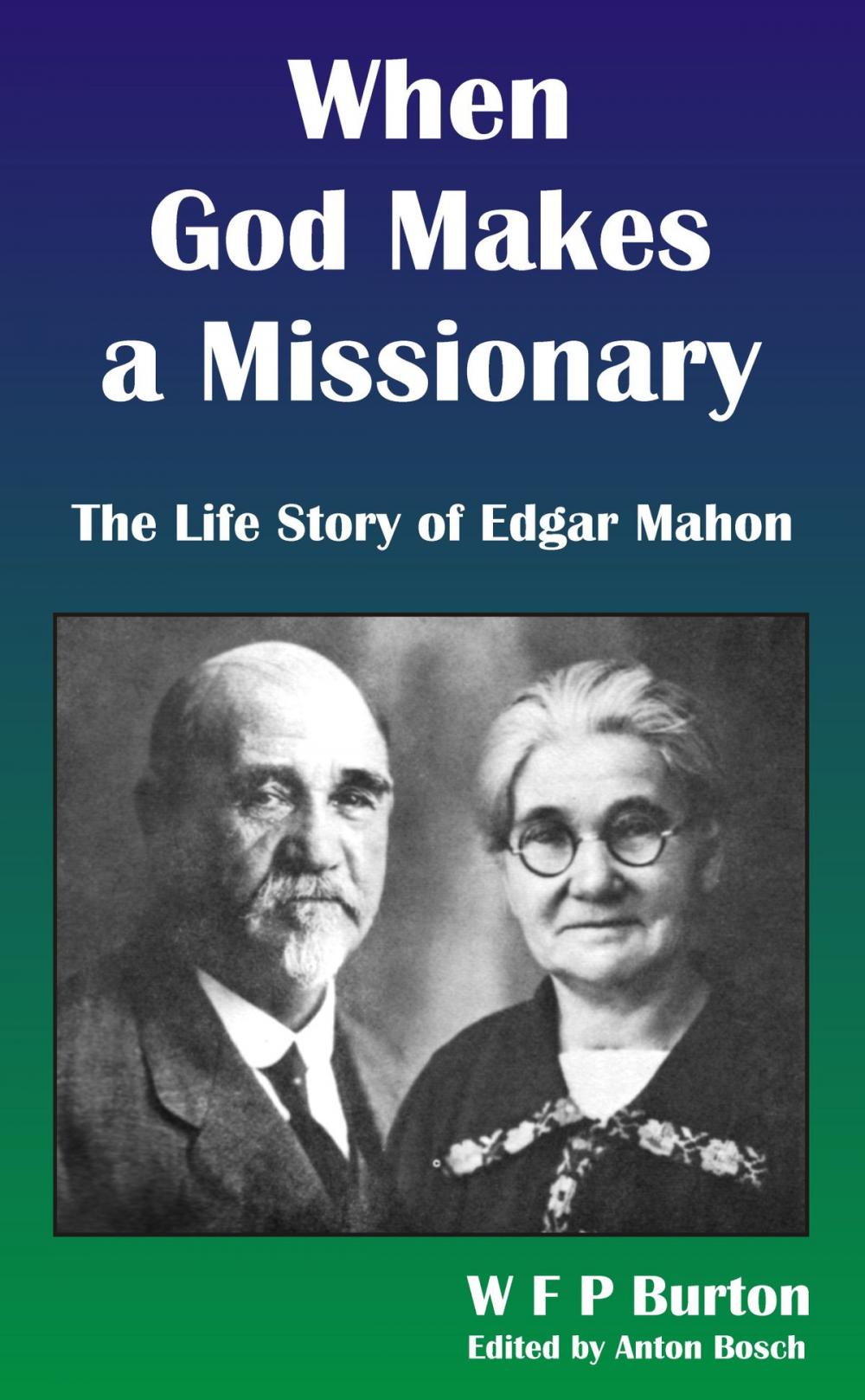 Big bigCover of When God Makes a Missionary: The Life Story of Edgar Mahon