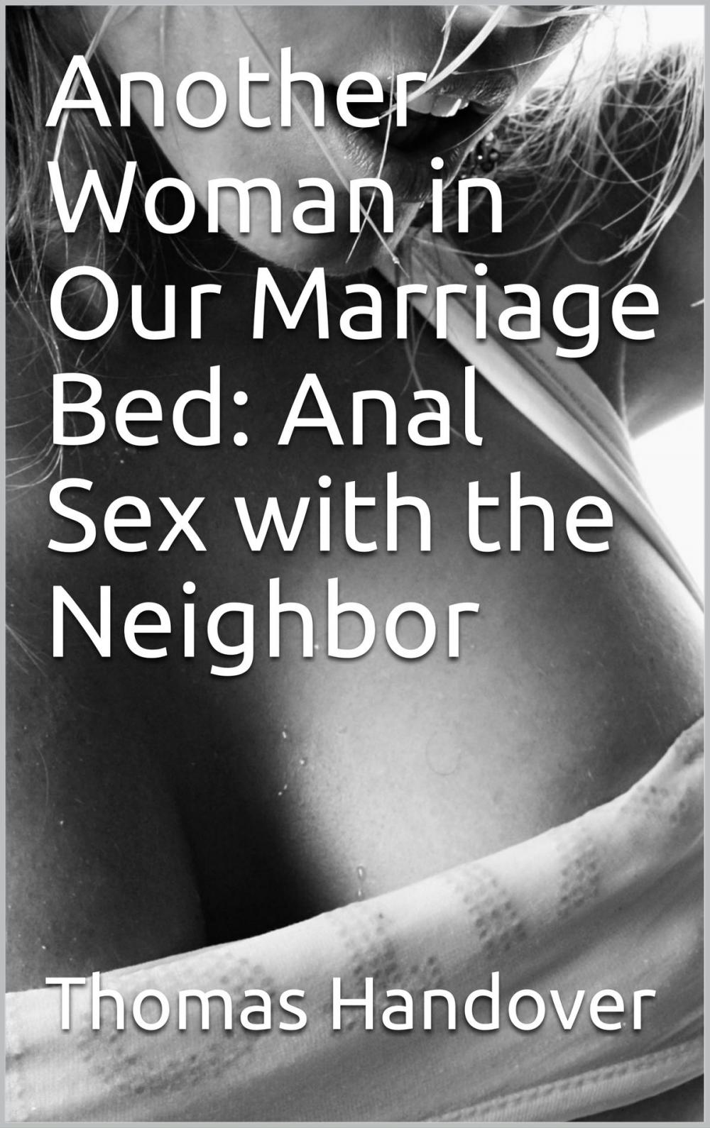 Big bigCover of Another Woman in Our Marriage Bed: Anal Sex with the Neighbor