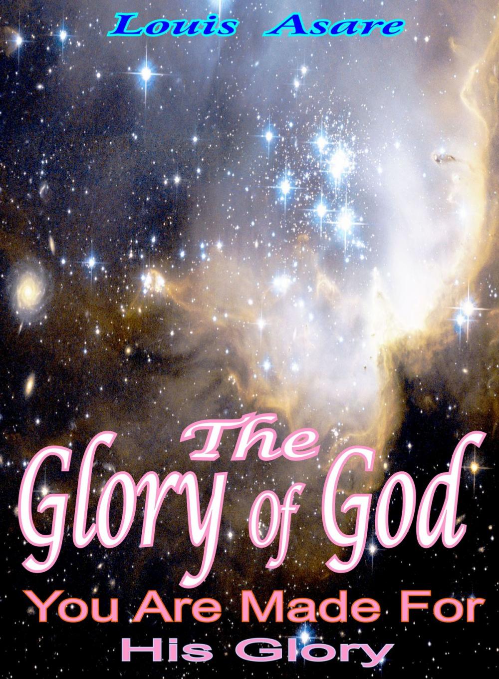 Big bigCover of The Glory Of God You Are Made For His Glory