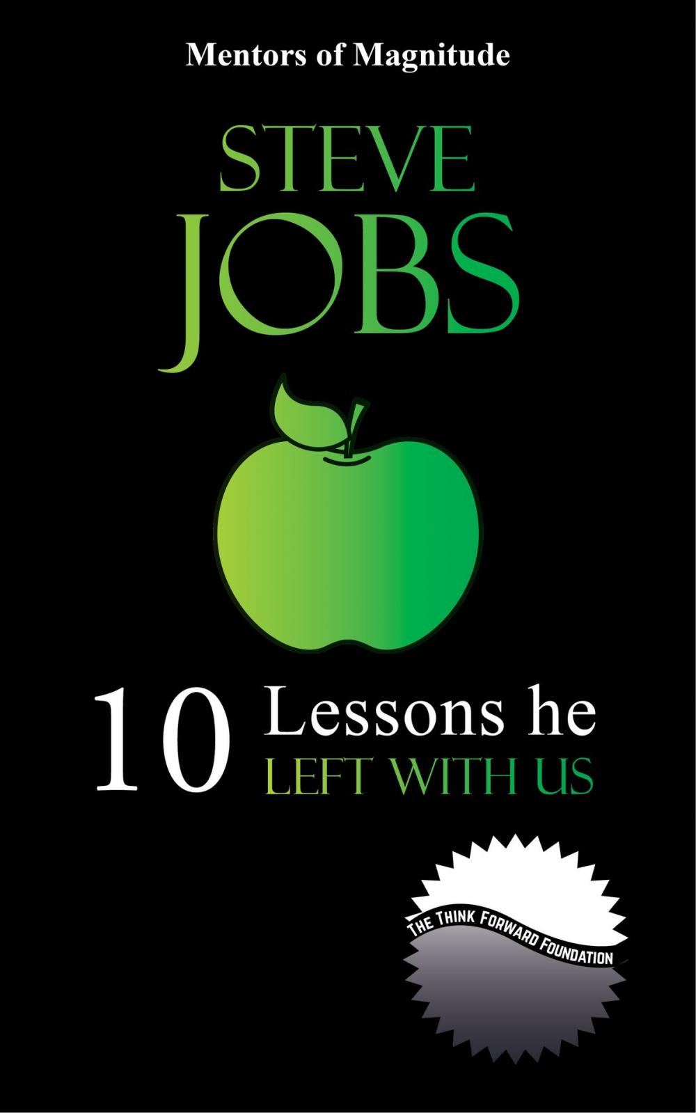 Big bigCover of Steve Jobs: 10 Lessons He Left With Us