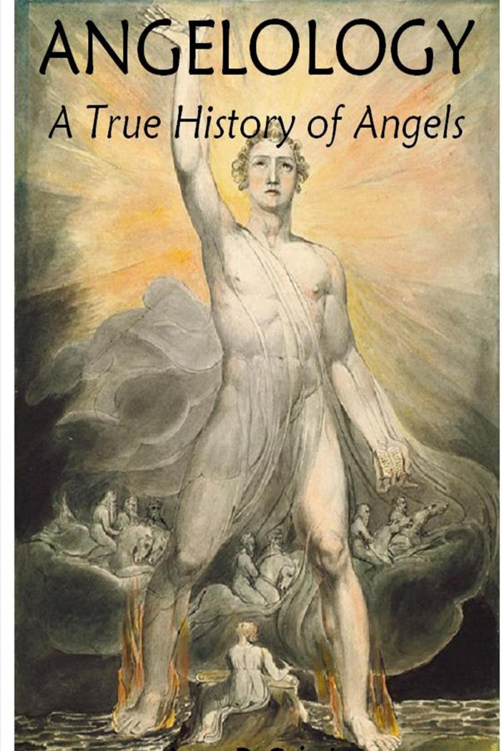 Big bigCover of Angelology, A True History of Angels