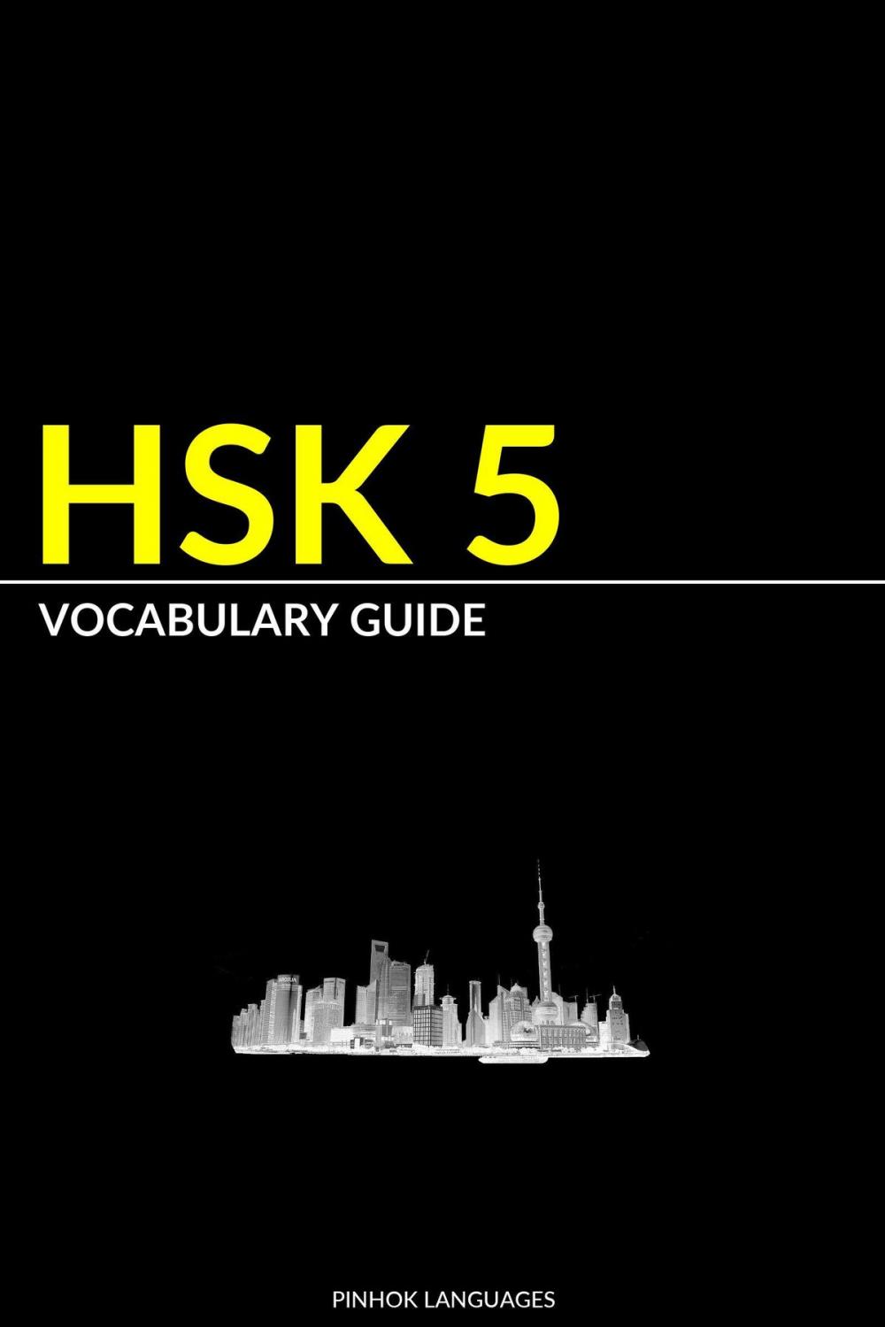 Big bigCover of HSK 5 Vocabulary Guide: Vocabularies, Pinyin & English Translation