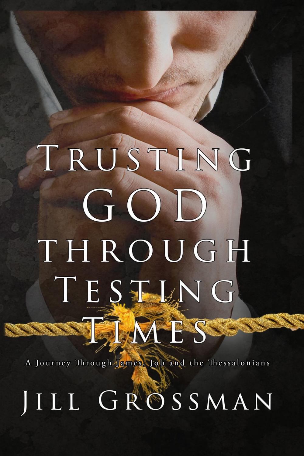 Big bigCover of Trusting God Through Testing Times