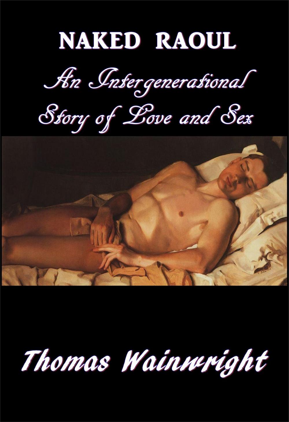 Big bigCover of Naked Raoul: An Intergenerational Story of Love and Sex