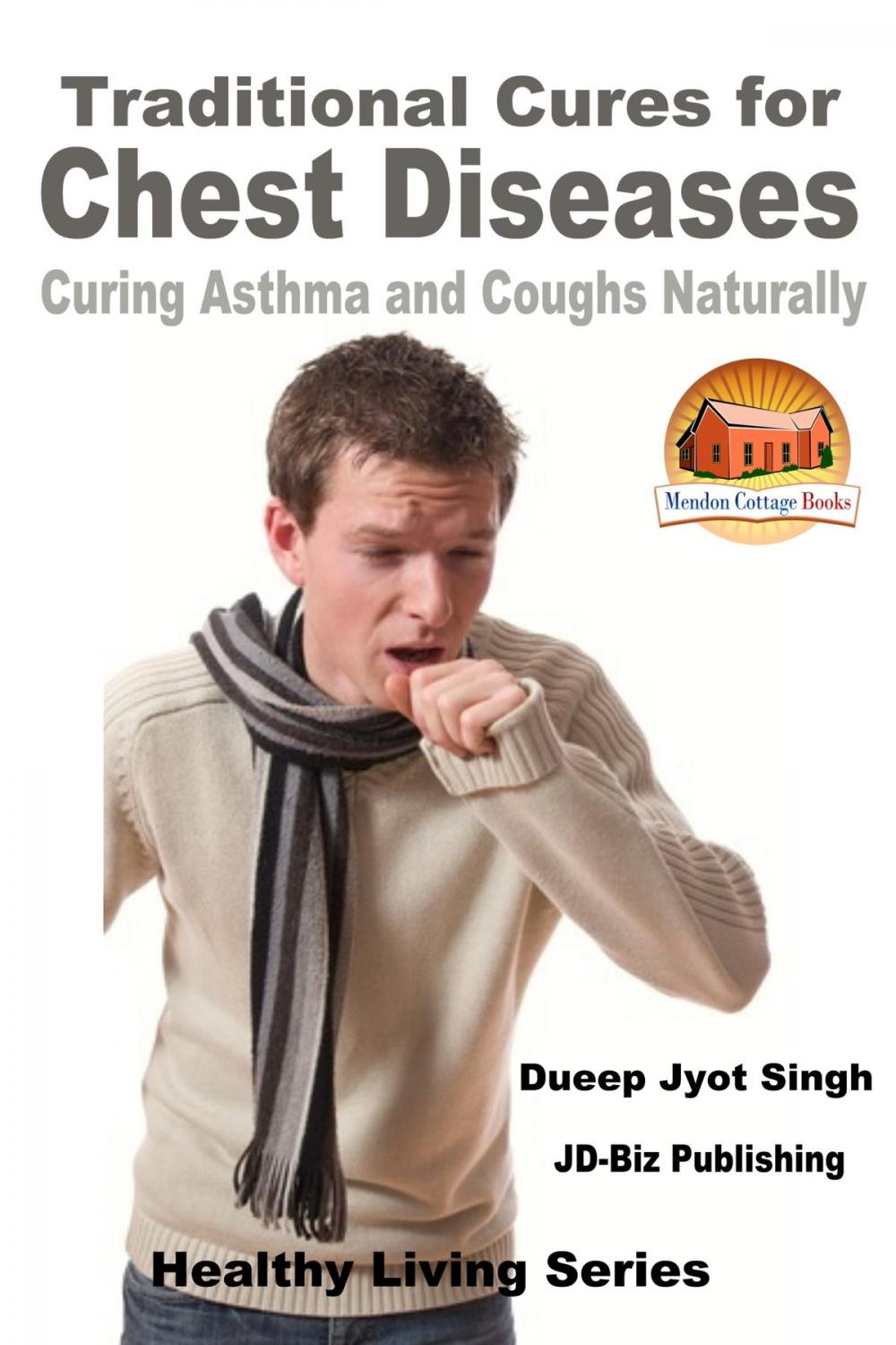 Big bigCover of Traditional Cures for Chest Diseases: Curing Asthma and Coughs Naturally