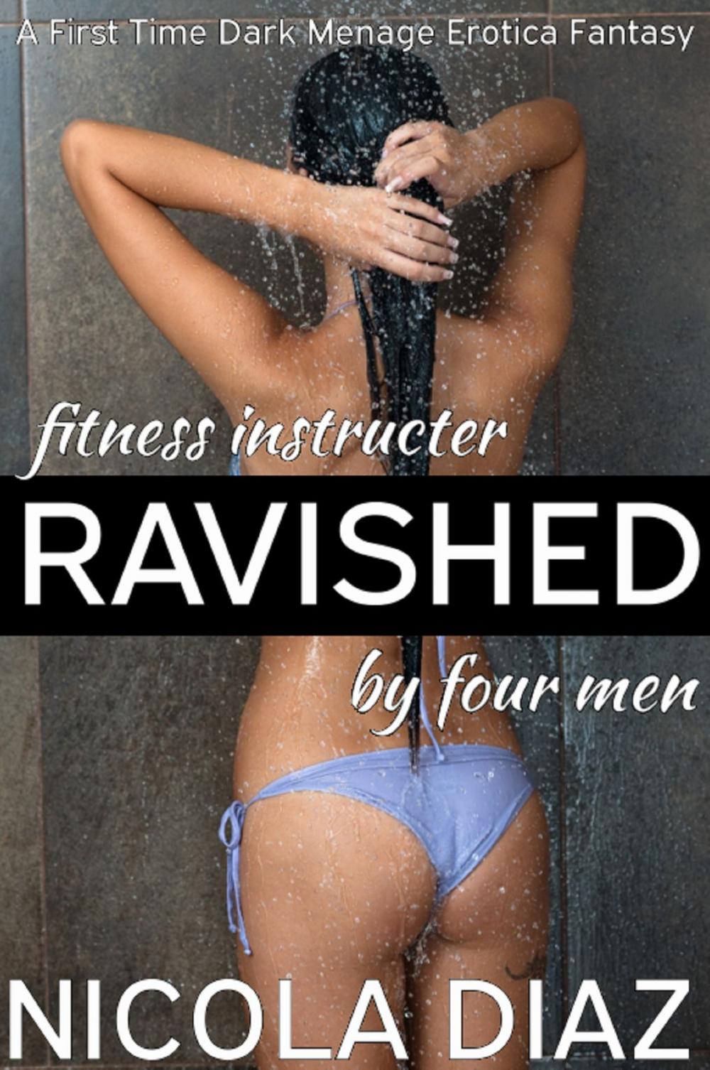 Big bigCover of Fitness Instructor Ravished by Four Men: A First Time Dark Menage Erotica Fantasy