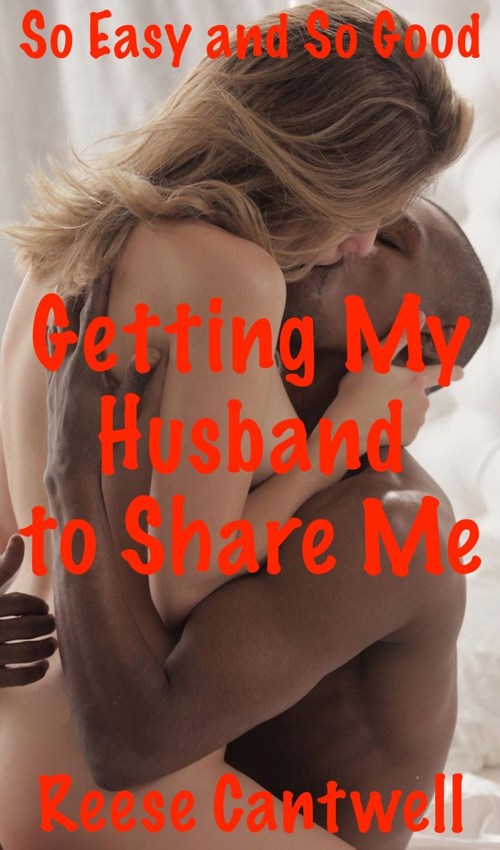 Big bigCover of Getting My Husband to Share Me: Book One: So Easy and So Good