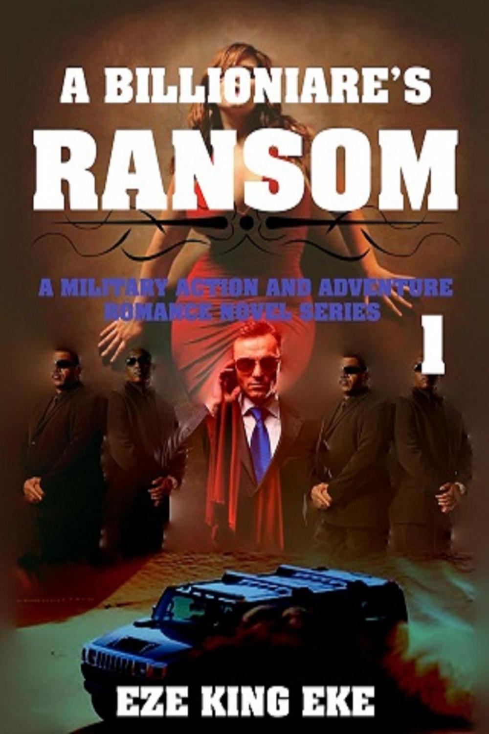 Big bigCover of A Billionaire's Ransom Part 1: A Military Action and Adventure Romance Novel Series