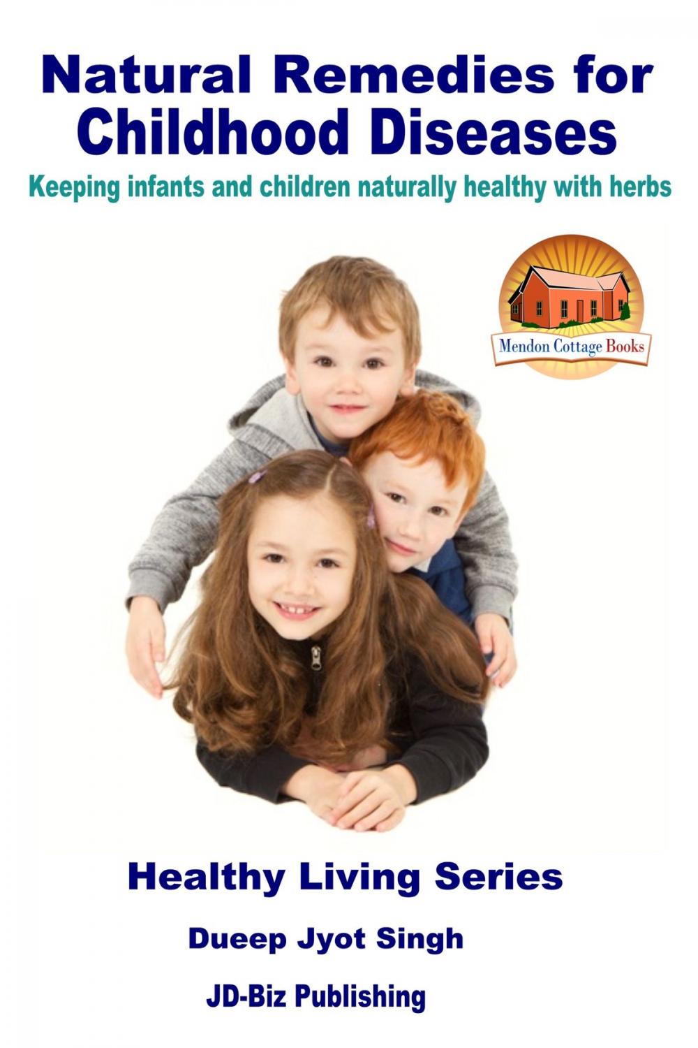 Big bigCover of Natural Remedies for Childhood Diseases: Keeping Infants and Children Naturally Healthy with Herbs