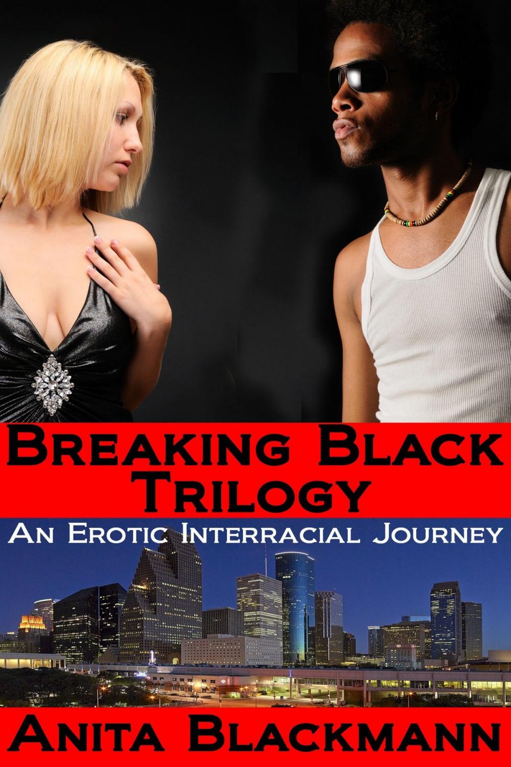 Big bigCover of Breaking Black Trilogy: An Erotic Interracial Journey