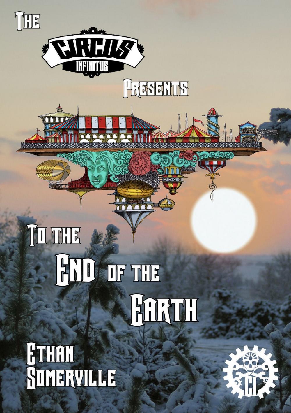 Big bigCover of The Circus Infinitus: To the End of the Earth