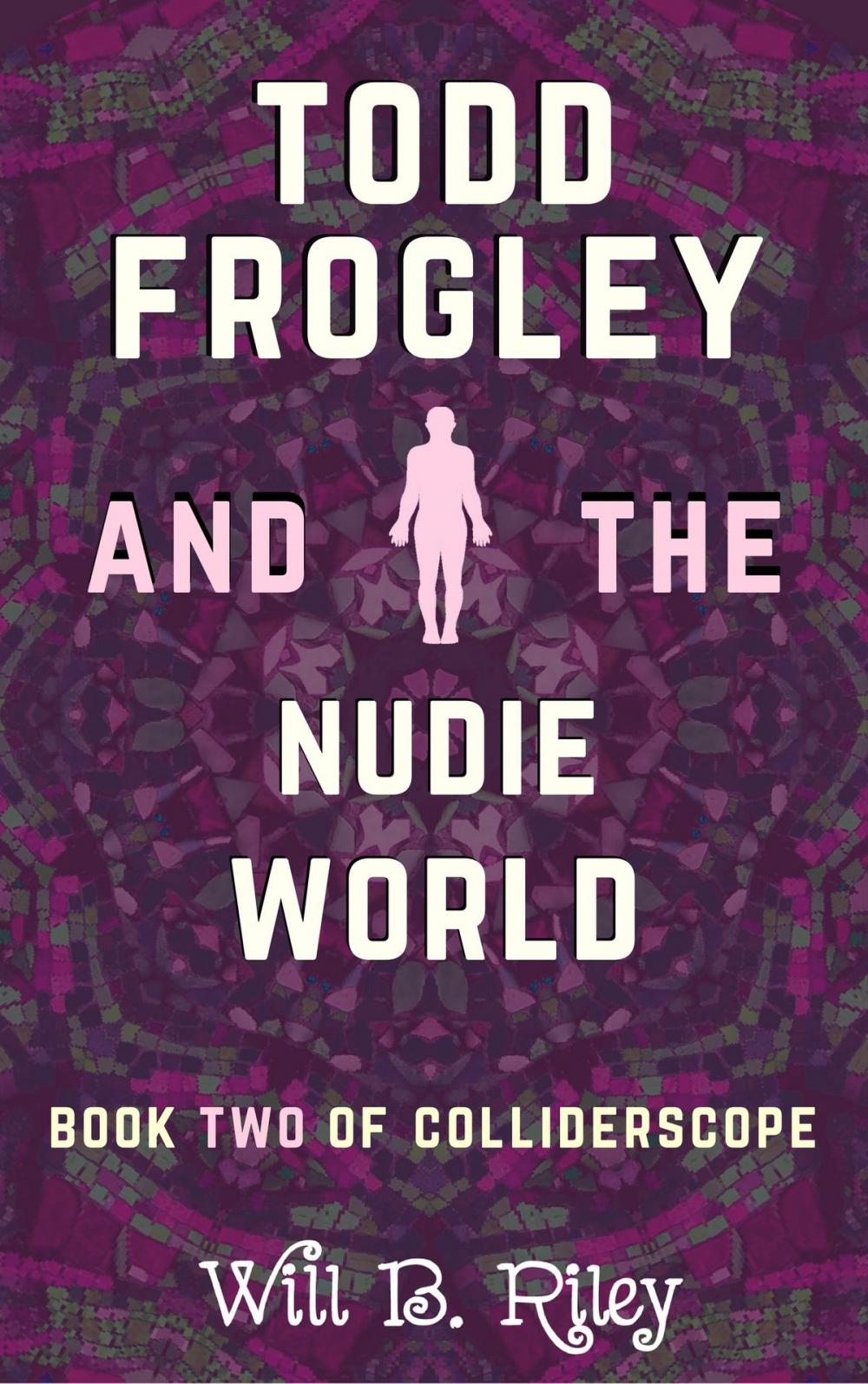 Big bigCover of Todd Frogley and the Nudie World