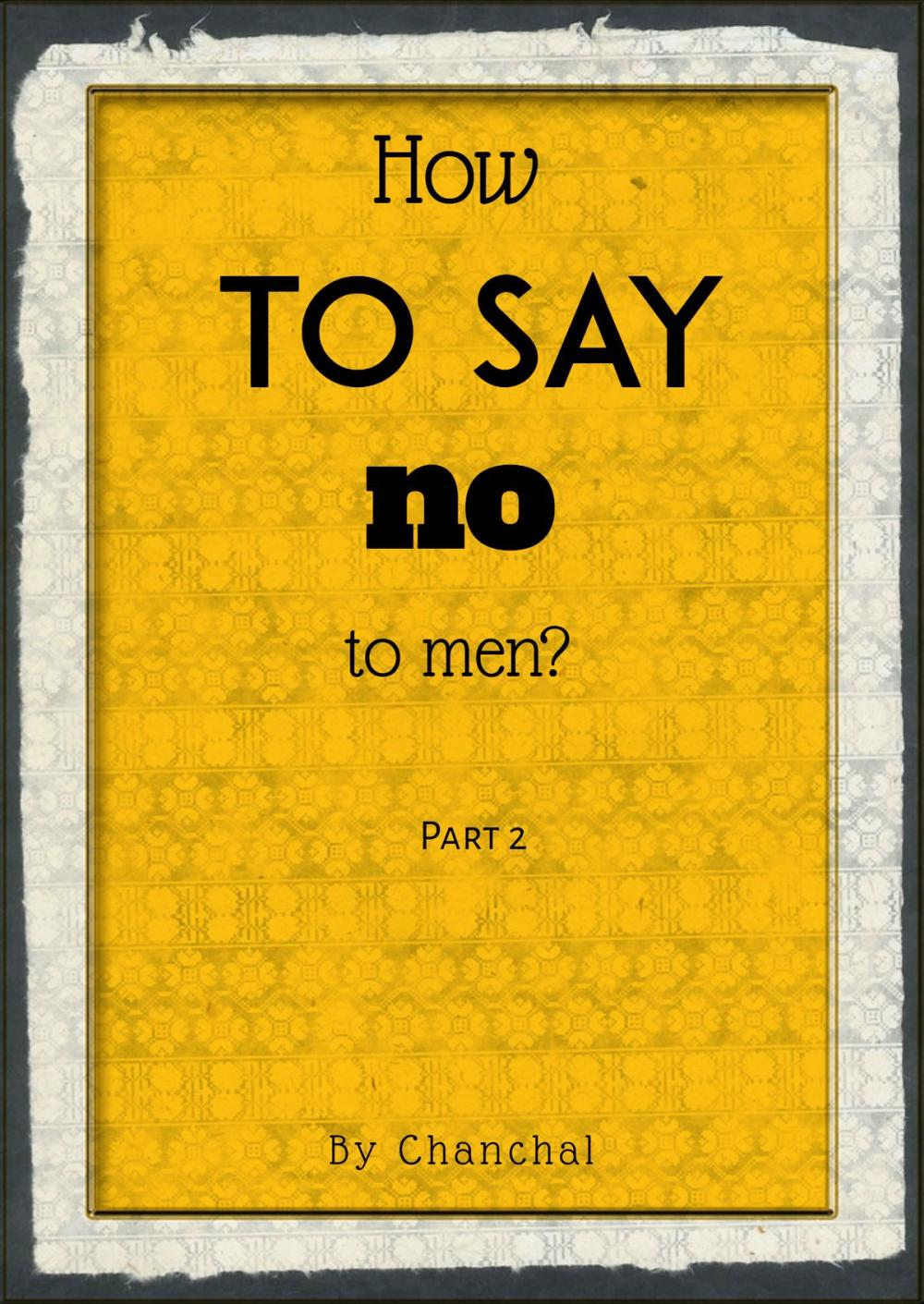 Big bigCover of How To Say No To Men? Part 2