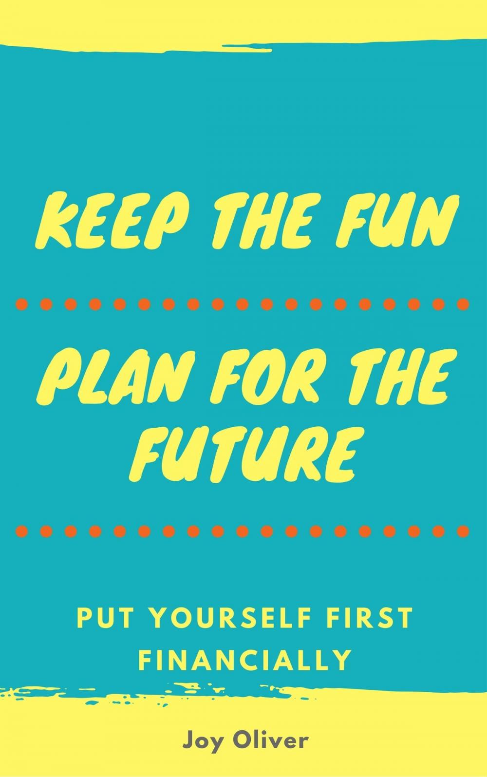 Big bigCover of Keep the Fun; Plan for the Future