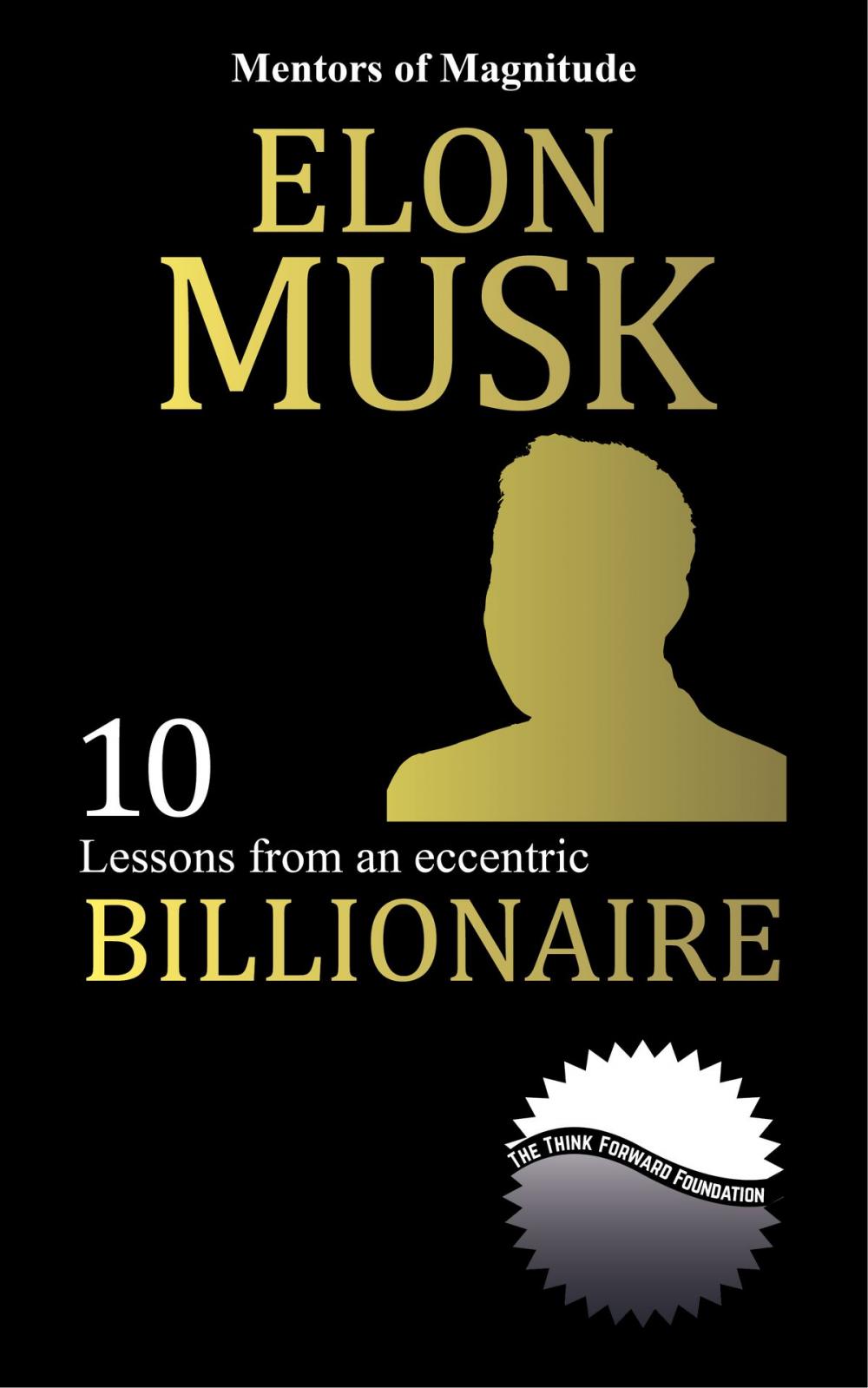 Big bigCover of Elon Musk: 10 Lessons from an Eccentric Billionaire