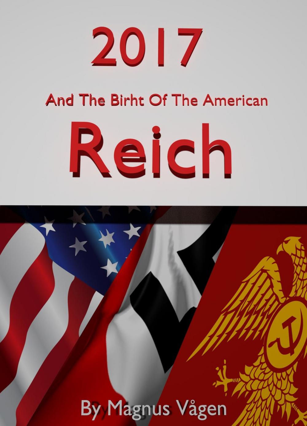 Big bigCover of 2017, And The Birth Of The American Reich