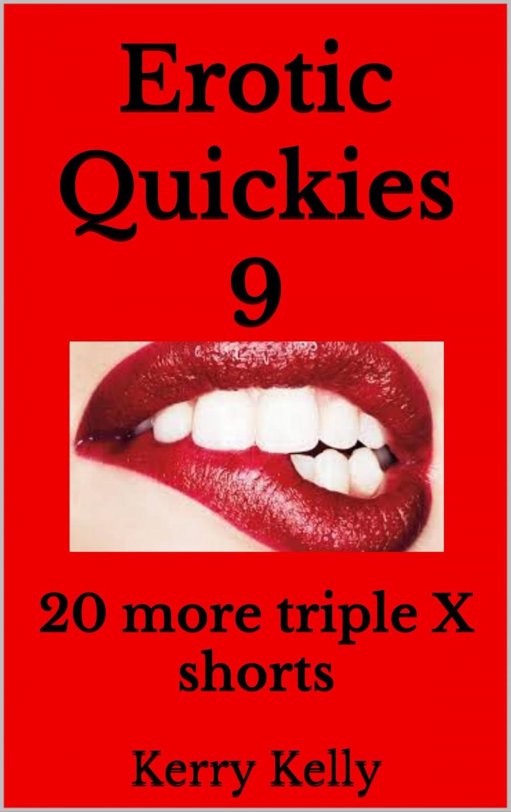 Big bigCover of Erotic Quickies 9: Triple XXX Shorts