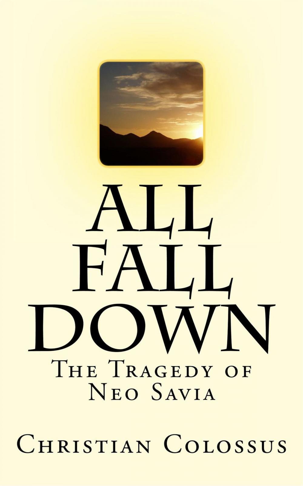 Big bigCover of All Fall Down: The Tragedy of Neo Savia