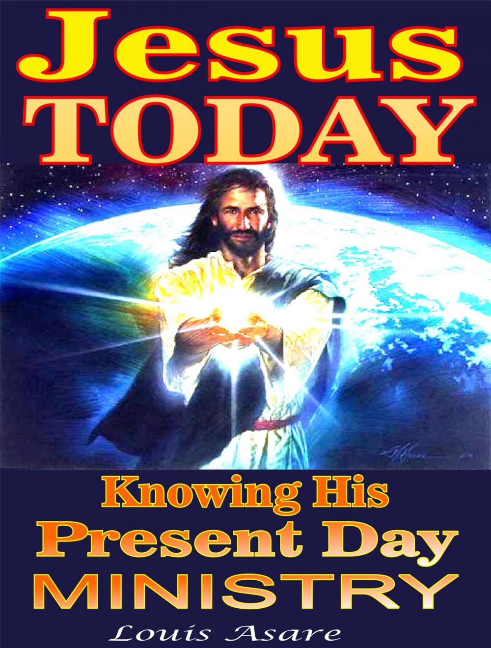 Big bigCover of Jesus Today Knowing His Present Day Ministry