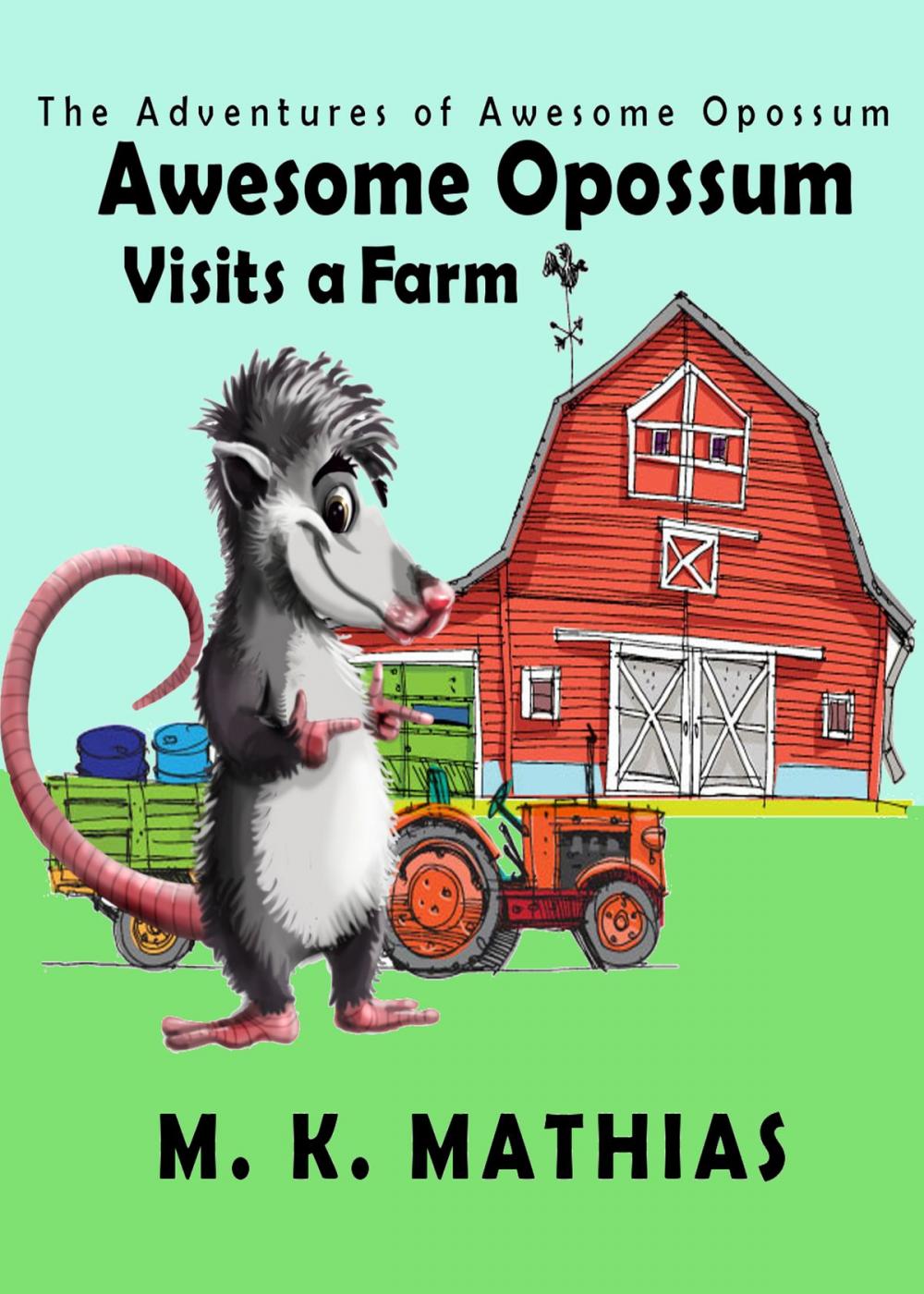 Big bigCover of Awesome Opossum Visits a Farm (The Adventures of Awesome Opossum)