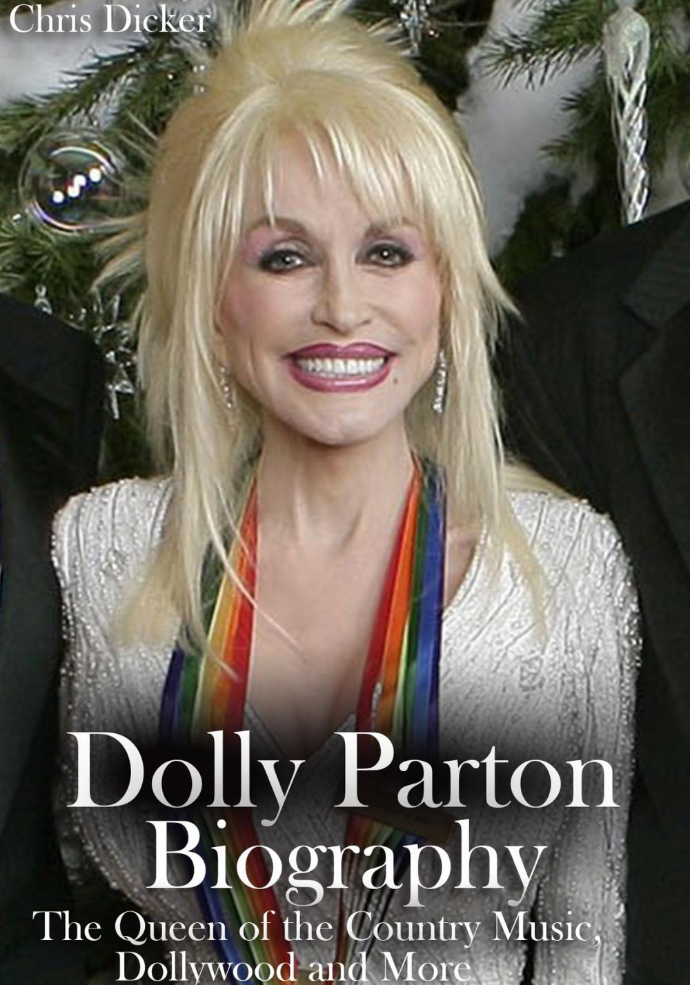 Big bigCover of Dolly Parton Biography: The Queen of the Country Music, Dollywood and More