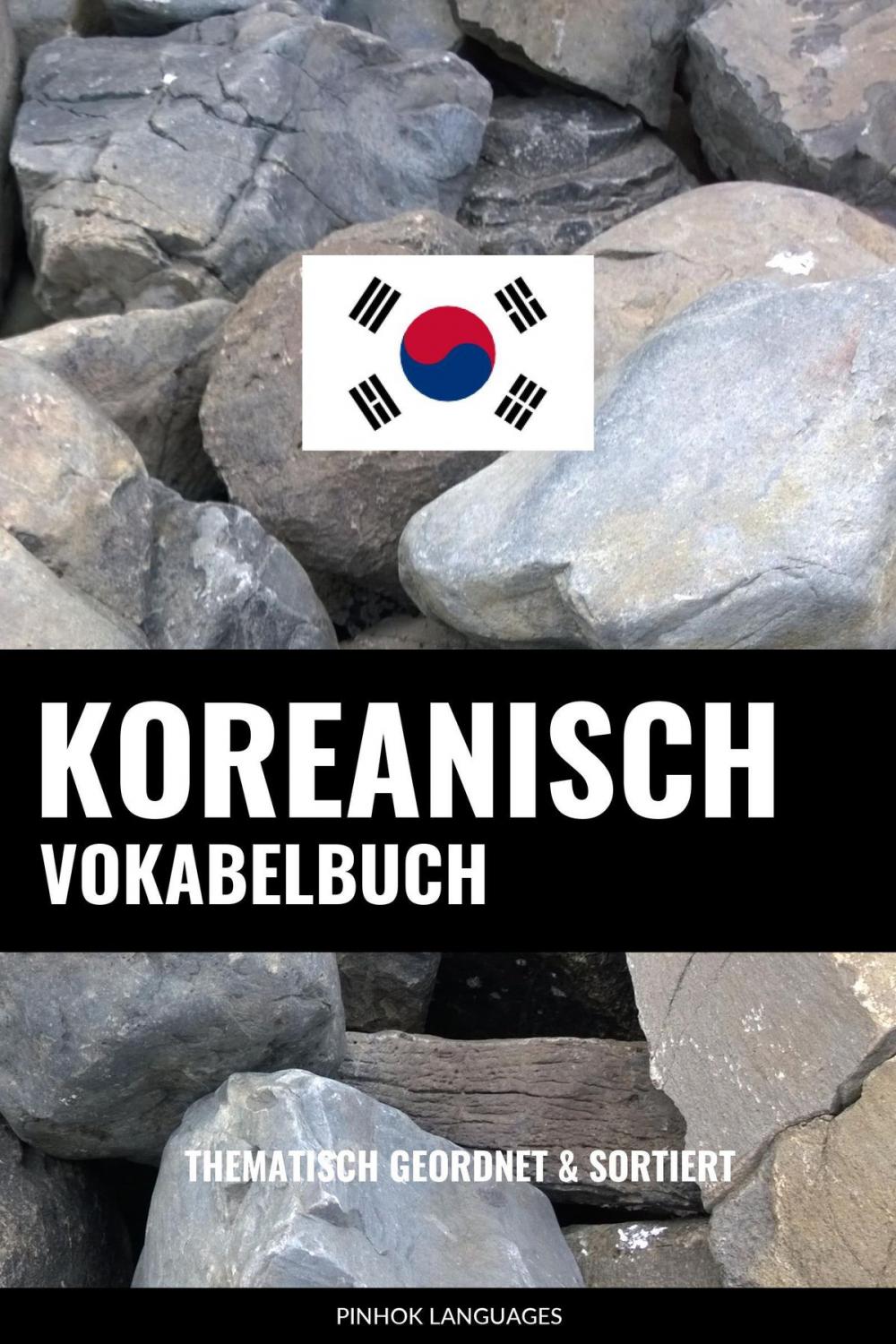 Big bigCover of Koreanisch Vokabelbuch: Thematisch Gruppiert & Sortiert