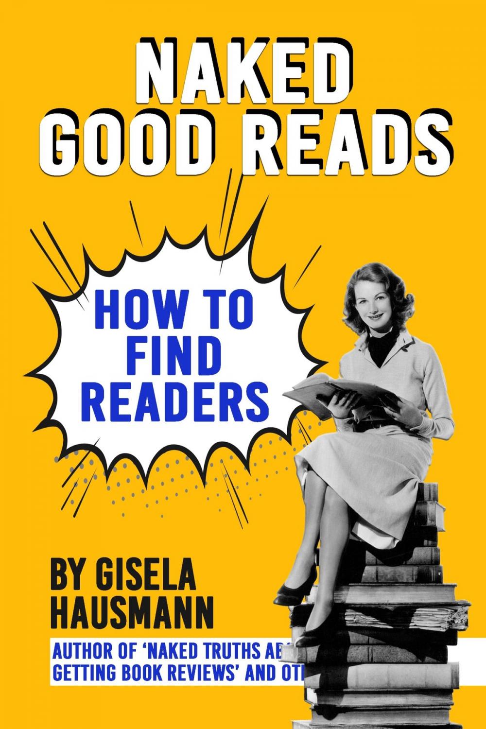 Big bigCover of Naked Good Reads: How to find Readers