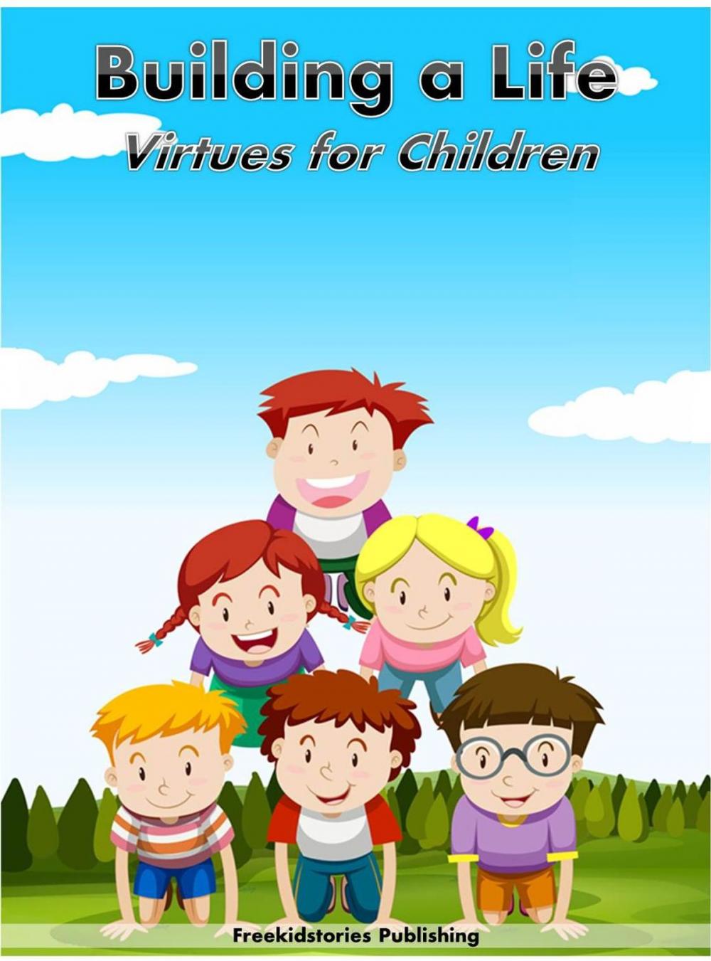 Big bigCover of Building a Life: Virtues for Children