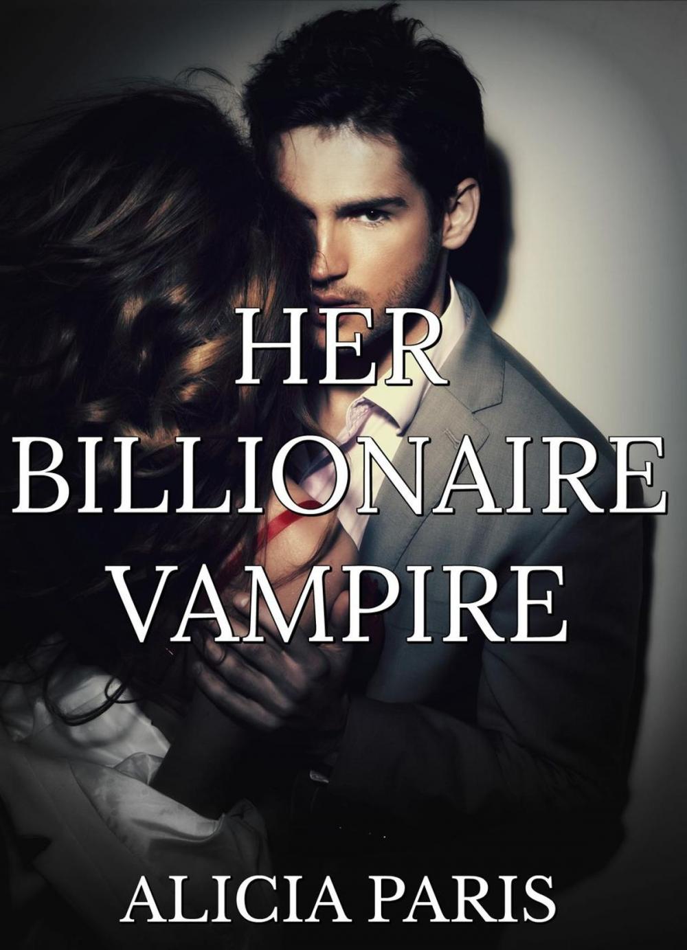 Big bigCover of Her Vampire Billionaire (Paranormal Erotic Romance)