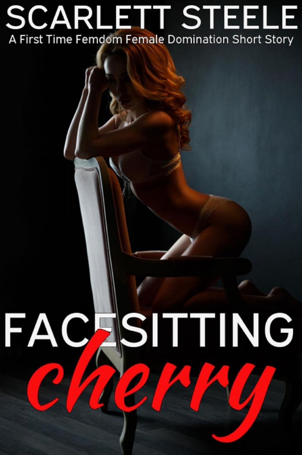 Big bigCover of Facesitting Cherry - A First Time Femdom Female Domination Short Story