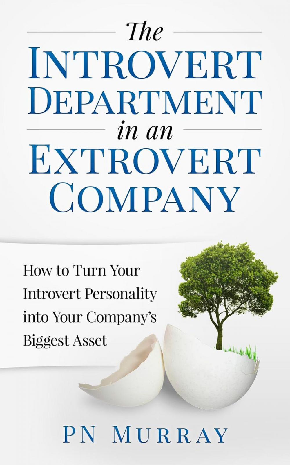 Big bigCover of The Introvert Department in an Extrovert Company: How to Turn Your Introvert Personality into Your Company’s Biggest Asset