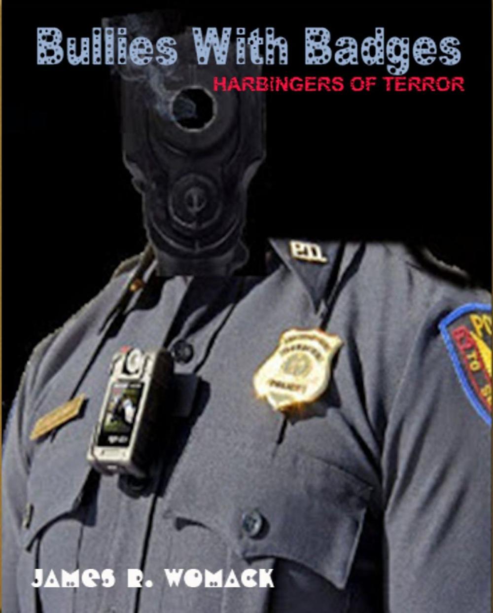 Big bigCover of Bullies with Badges: Harbingers of Terror