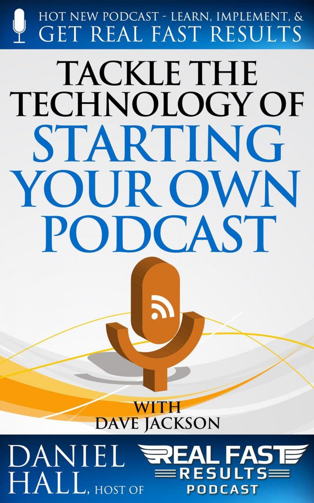 Big bigCover of Tackle the Technology of Starting Your Own Podcast