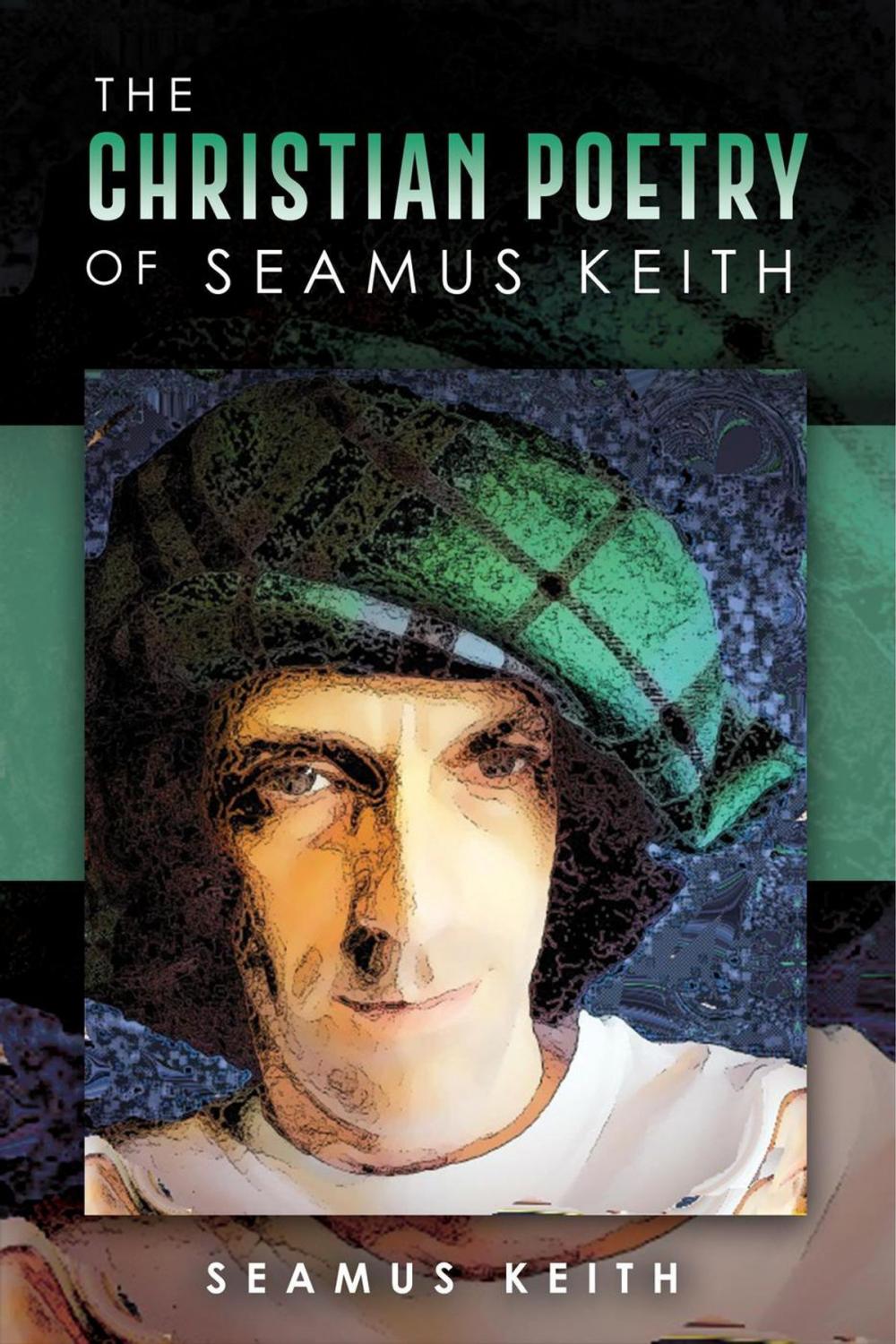 Big bigCover of The Christian Poetry Of Seamus Keith