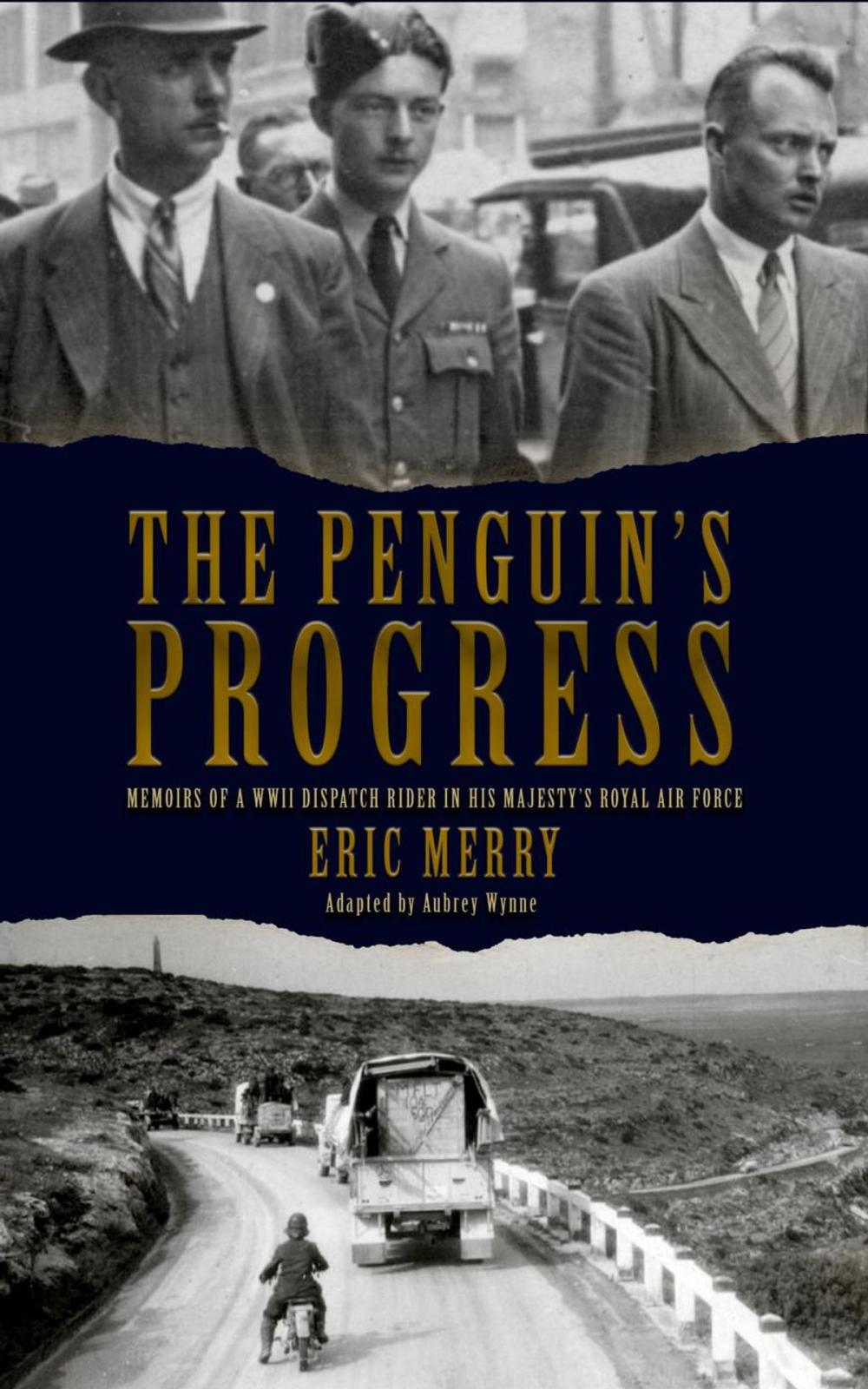 Big bigCover of The Penguin's Progress: Memoirs of a WWII Dispatch Rider in His Majesty's Royal Air Force