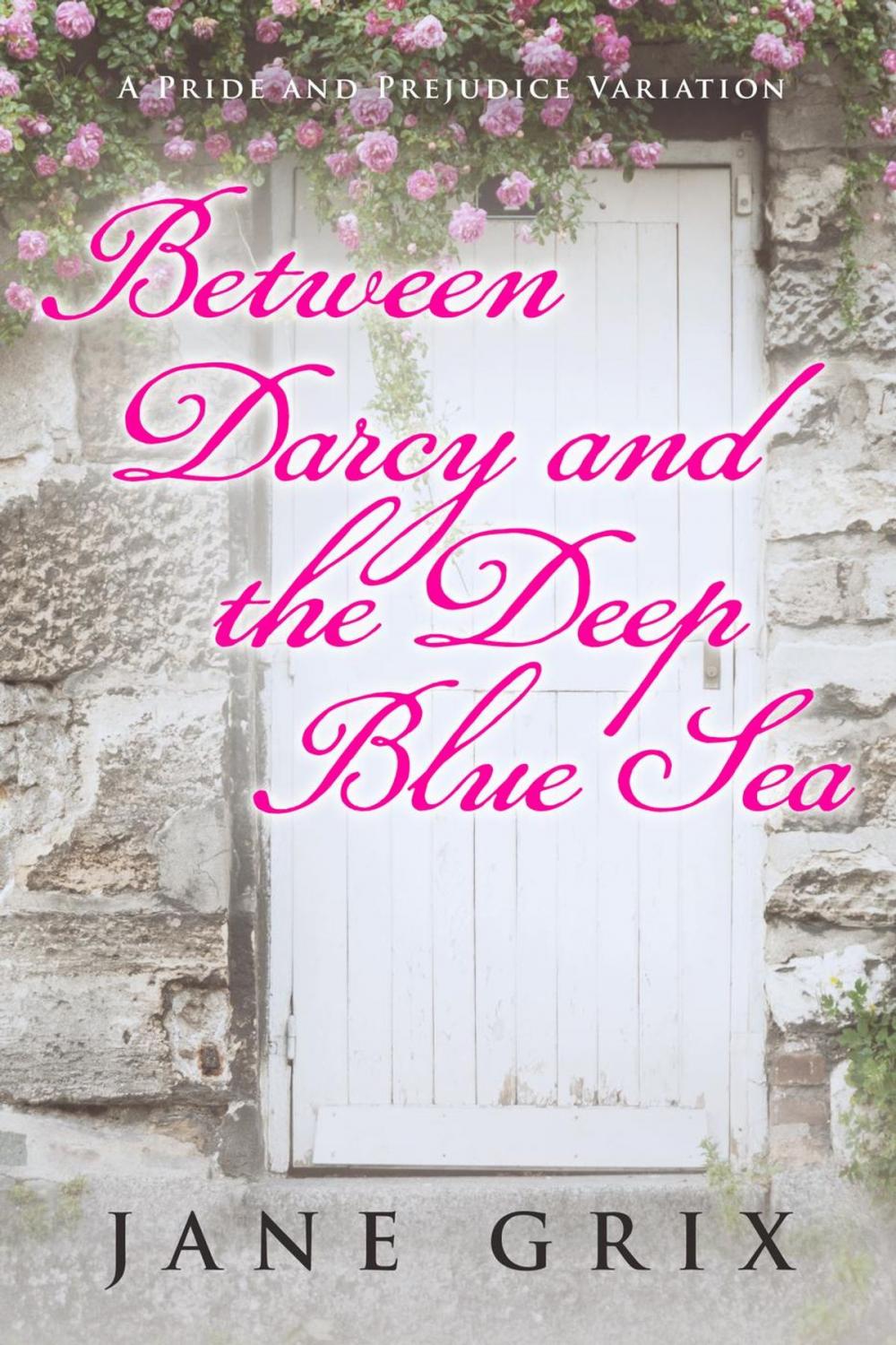 Big bigCover of Between Darcy and the Deep Blue Sea: A Pride and Prejudice Variation