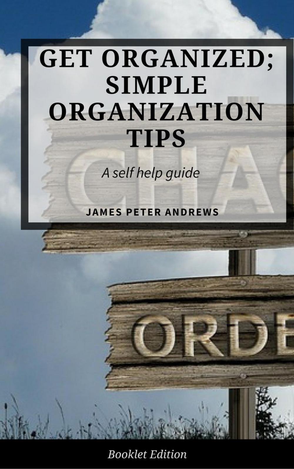 Big bigCover of Get Organized; Simple Organization Tips