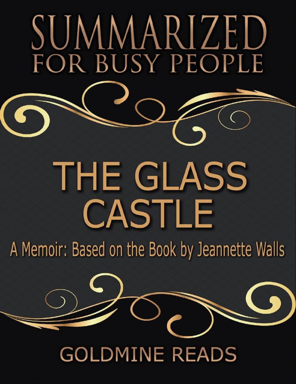 Big bigCover of The Glass Castle - Summarized for Busy People: A Memoir: Based on the Book by Jeannette Walls