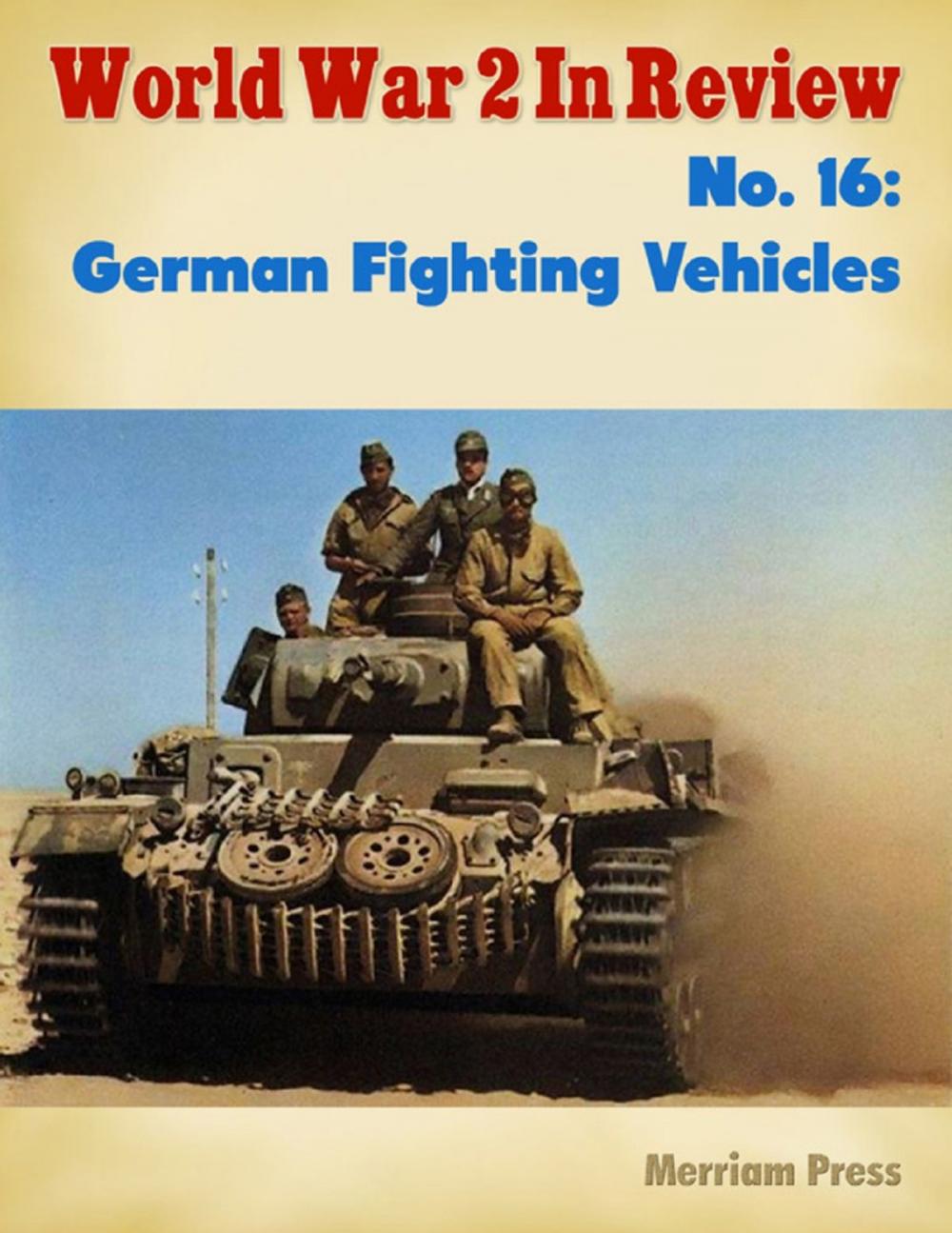 Big bigCover of World War 2 In Review No. 16: German Fighting Vehicles