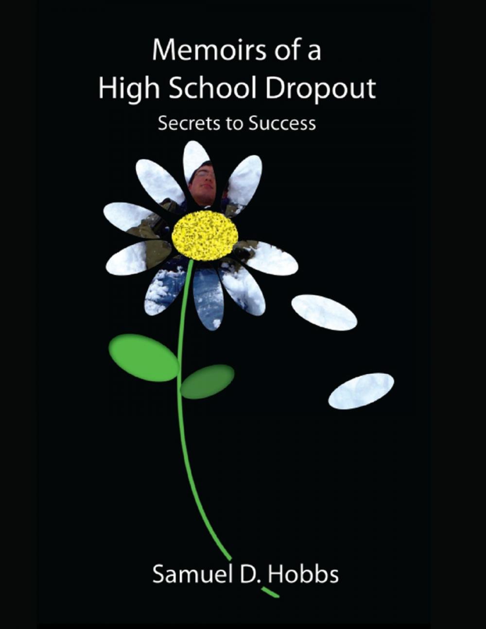 Big bigCover of Memoirs of a High School Dropout: Secrets to Success