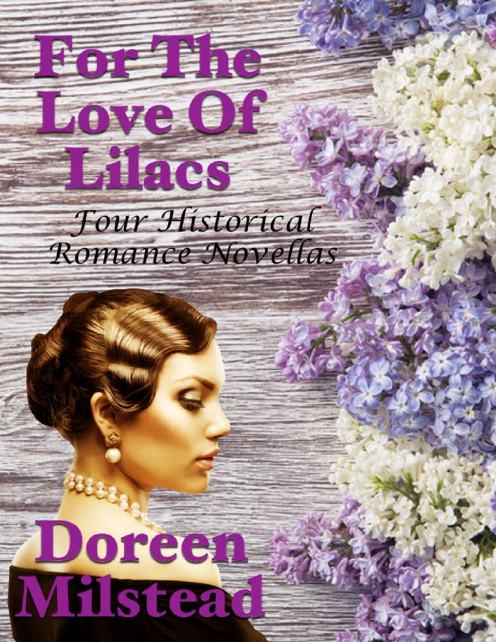 Big bigCover of For the Love of Lilacs: Four Historical Romance Novellas