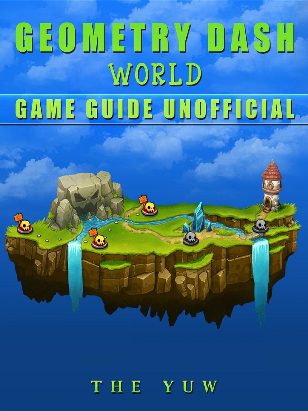 Big bigCover of Geometry Dash World Game Guide Unofficial