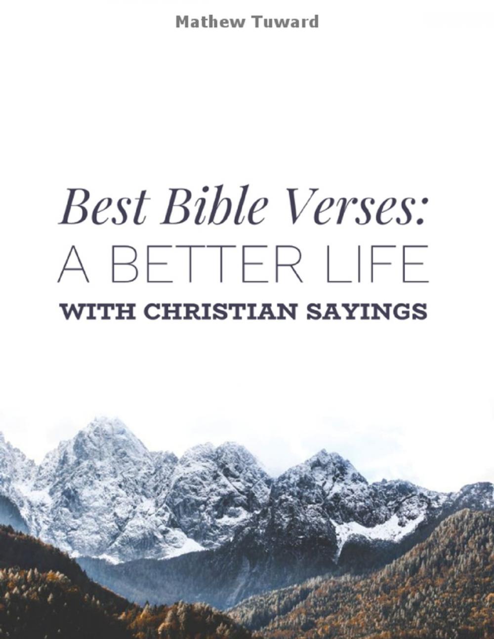 Big bigCover of Best Bible Verses: A Better Life With Christian Sayings